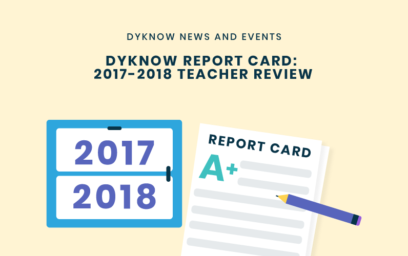 Dyknow Report Card: 2017-2018 Teacher Review