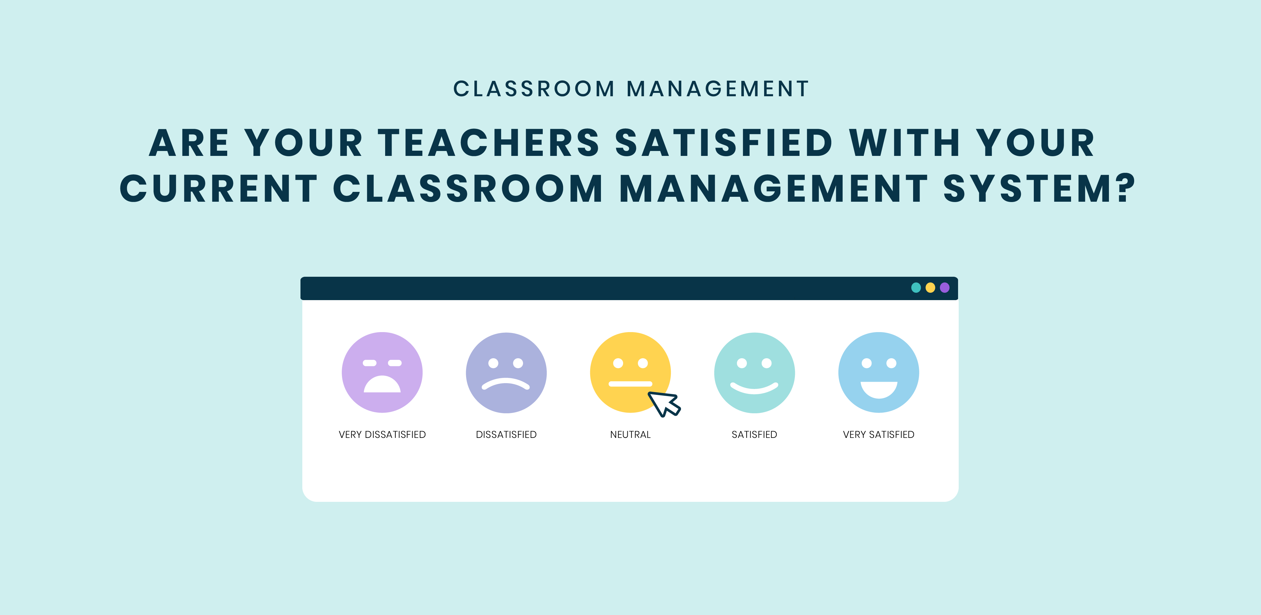 Are your teachers satisfied with your current classroom management system satisfaction scale illustration