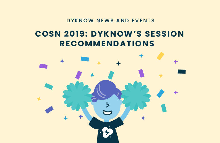 CoSN 2019 Dyknow's Session Recommendations to Maximize Your Digital Classroom