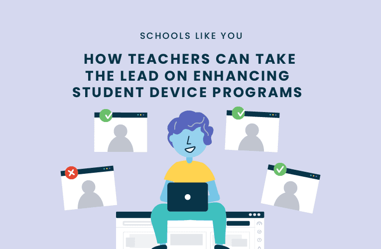 How Teachers Can Take the Lead on Enhancing Student Device Programs