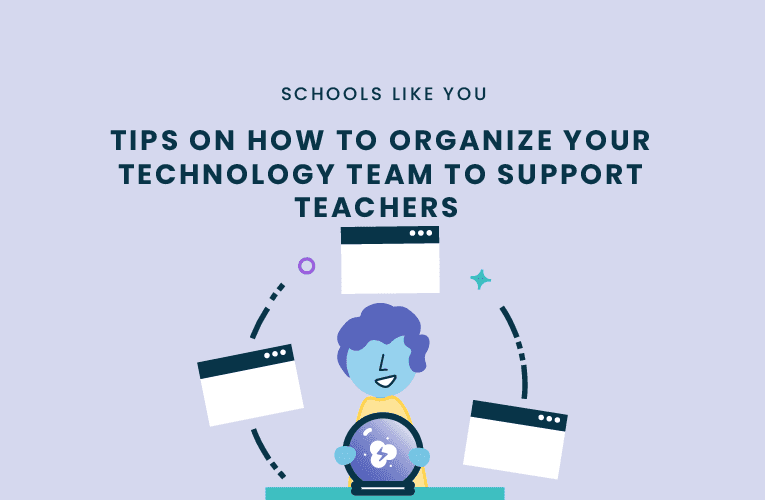 Tips on How to Organize Your Technology Team to Support Teachers in Your District