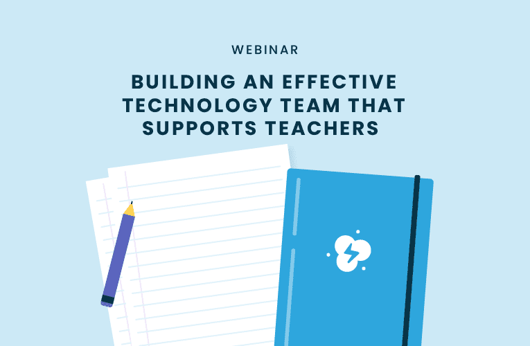 Webinar Recording: Building an Effective Technology Team That Supports Teachers