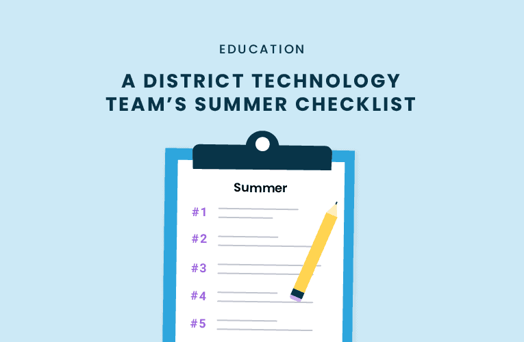 A District Technology Team’s Summer Checklist