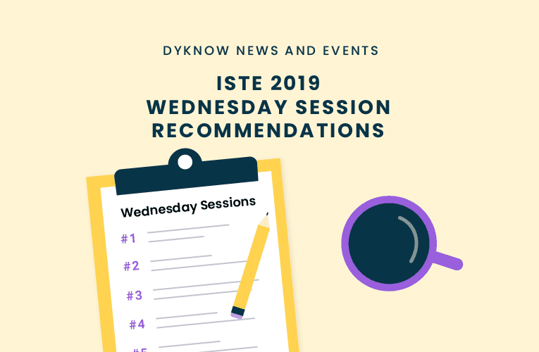 Dyknow’s 2019 ISTE Wednesday Session Recommendations