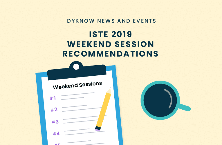 Dyknow’s 2019 ISTE Weekend Session Recommendations