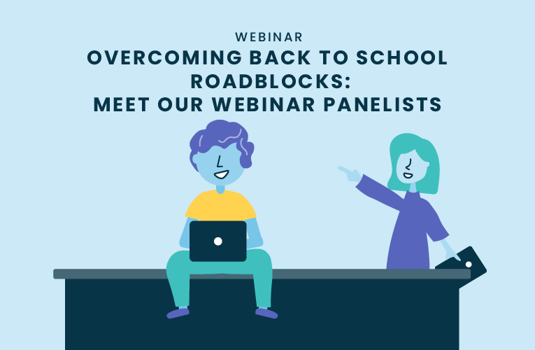 Overcoming Back To School Roadblocks: Meet Our Webinar Panelists