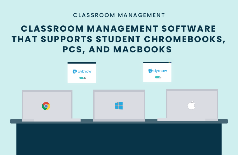 dyknows classroom management software chromebook pc macbook