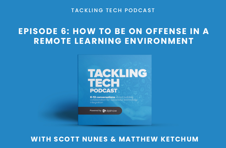 Episode 6: How To be on Offense in a Remote Learning Environment