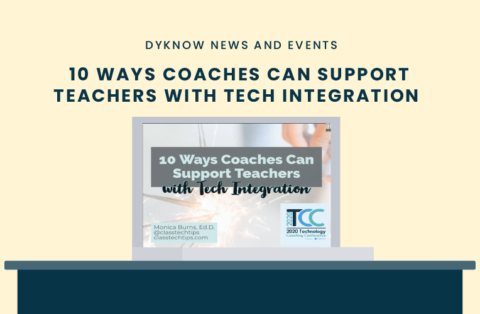 10 Ways Coaches Can Support Teachers with Tech Integration - Dyknow