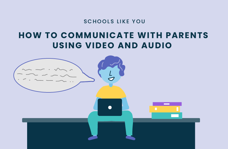 communicate with parents video and audio