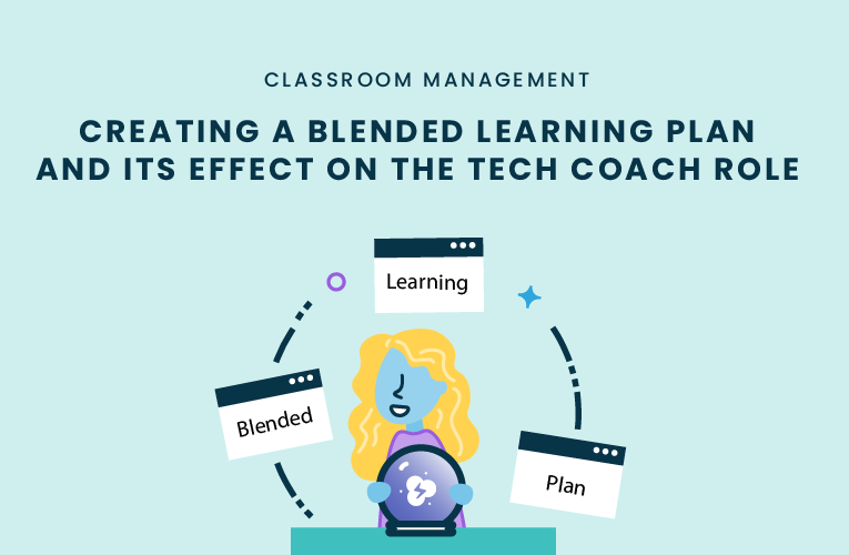 3 Steps to Create a Blended Learning Plan and Its Effect on the Tech Coach Role