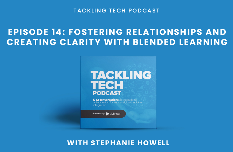 Episode 14: Fostering Relationships and Creating Clarity with Blended Learning