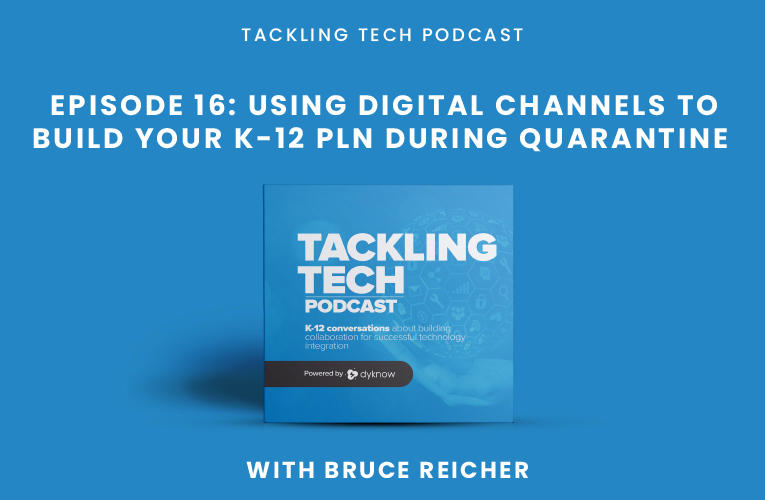 Episode 16: Using Digital Channels to Build Your K-12 PLN During Quarantine