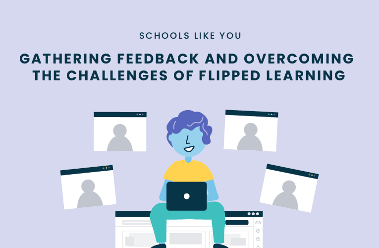 Gathering Feedback and Overcoming the Challenges of Flipped Learning