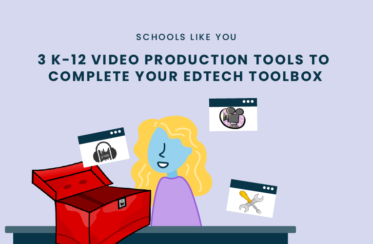 k-12 video production tools