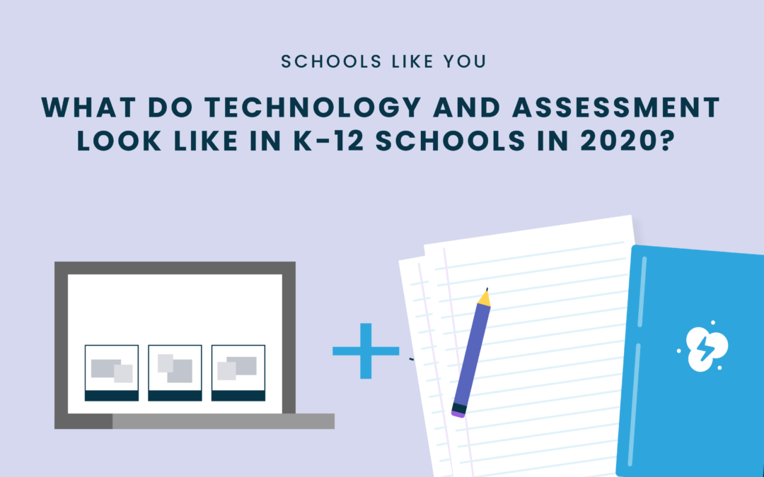What Do Technology and Assessment Look Like in K-12 Schools in 2020?