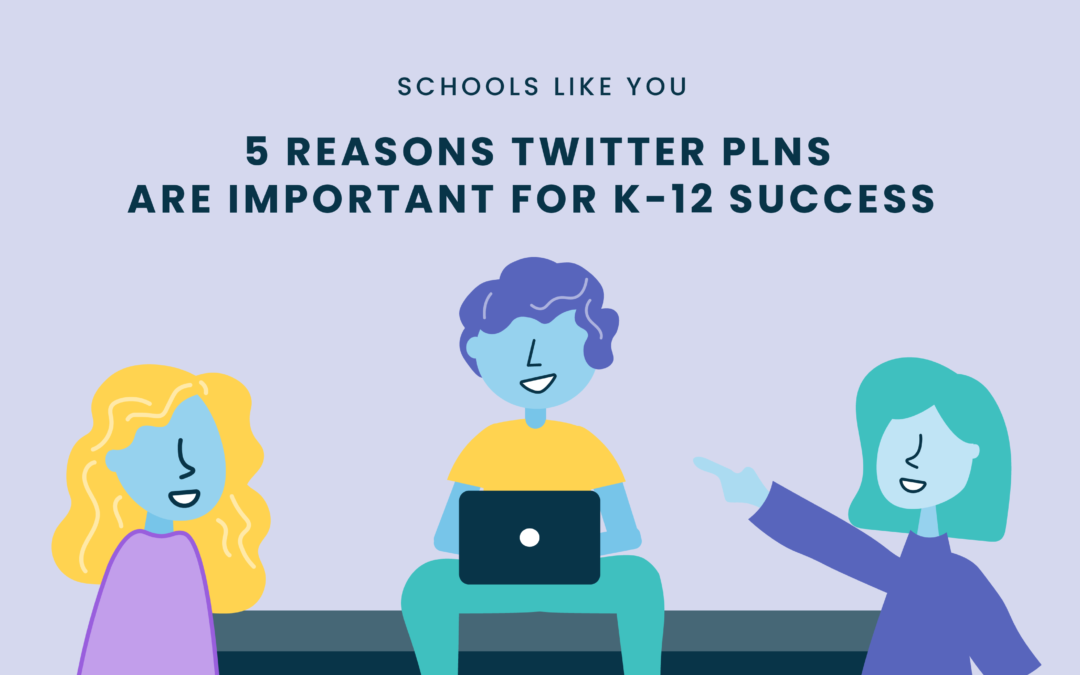 5 Reasons Twitter PLNs are Important for K-12 Success