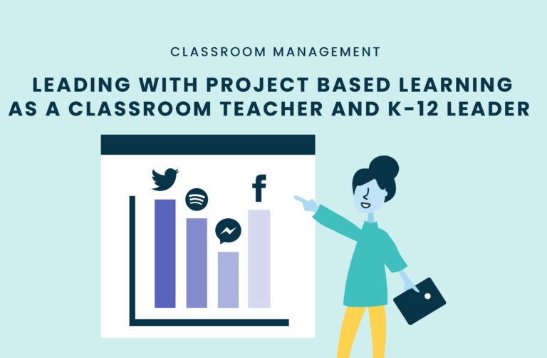 Leading with Project-Based Learning as a Classroom Teacher and K-12 ...