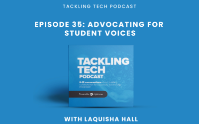 Episode 35: Advocating for Student Voices with LaQuisha Hall