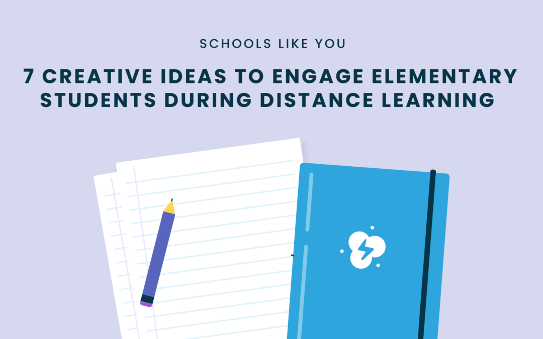 7 Creative Ideas to Engage Elementary Students during Distance Learning