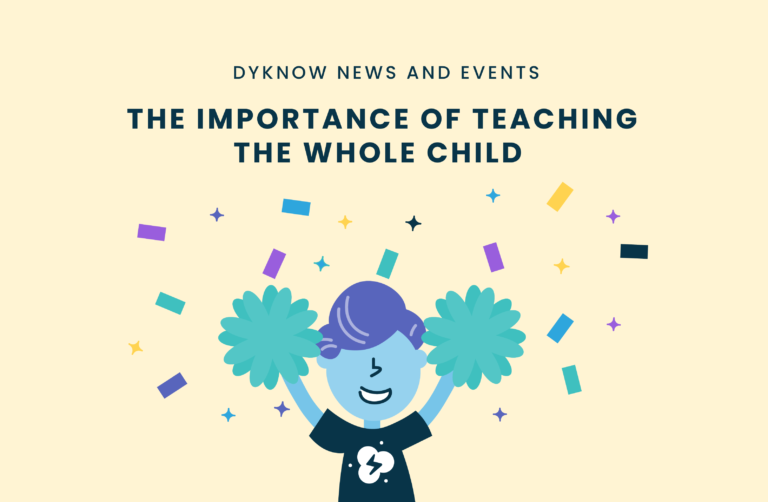 The Importance of Teaching the Whole Child Dyknow