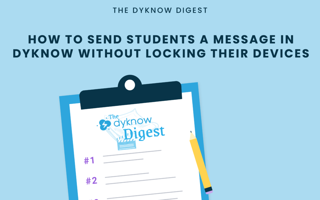 How to Send Students Dyknow Messages without Locking Devices