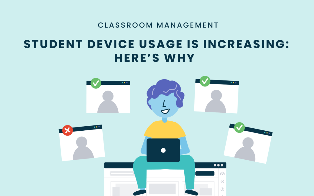 Student Device Usage is Increasing: Here’s Why