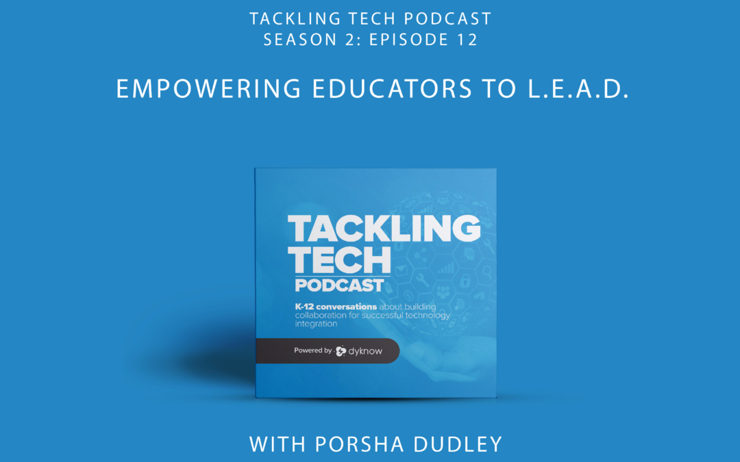 Empowering Educators to L.E.A.D. with Porsha Dudley
