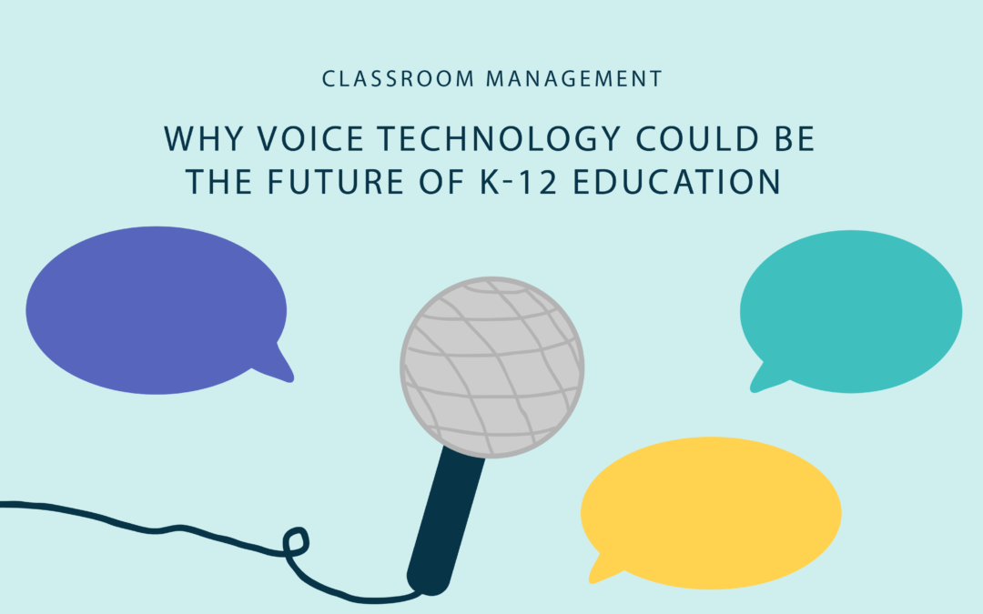 Why Voice Technology Could be the Future of K-12 Education
