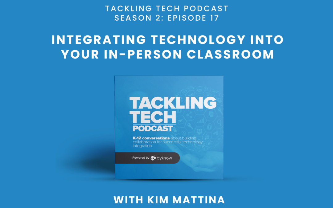 Integrating Technology into Your In-Person Classroom with Kim Mattina